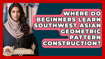 Where Do Beginners Learn Southwest Asian Geometric Pattern Construction?