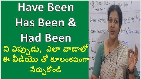Must Know the Usage of "Have been - Has been & Had been" in English Grammar