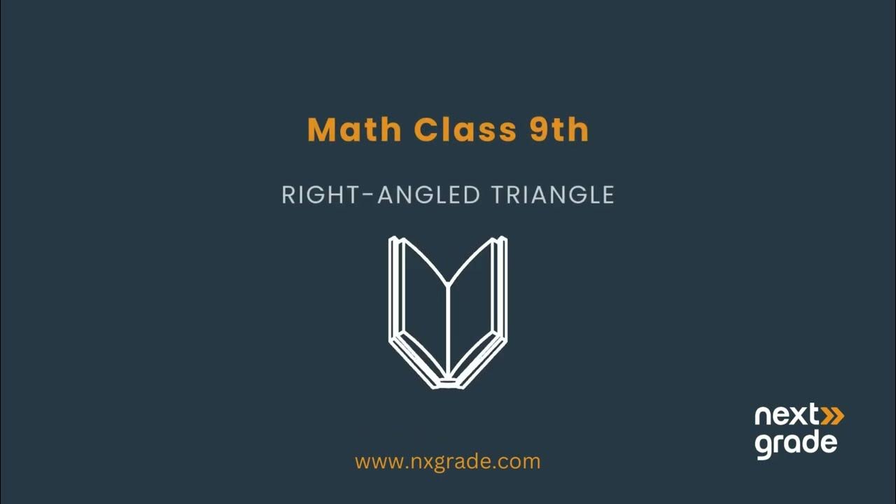 Exploring Right-Angled Triangles | Grade 9 Mathematics | Lecture 11 ...