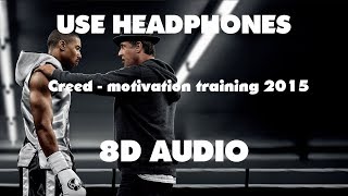 Creed - Motivation training 2015 { 8D Music  }