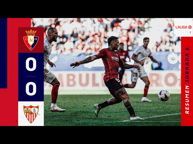 Resumen del Osasuna 0-0 Sevilla | Jornada 6 | LaLiga EA Sports 2023/24 | Club Atlético Osasuna