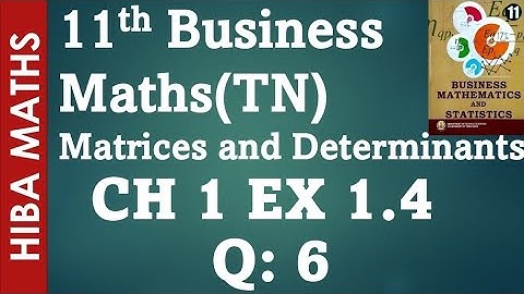 11th business maths chapter 1 Exercise 1.4 question 6 Matrices and Determinants
