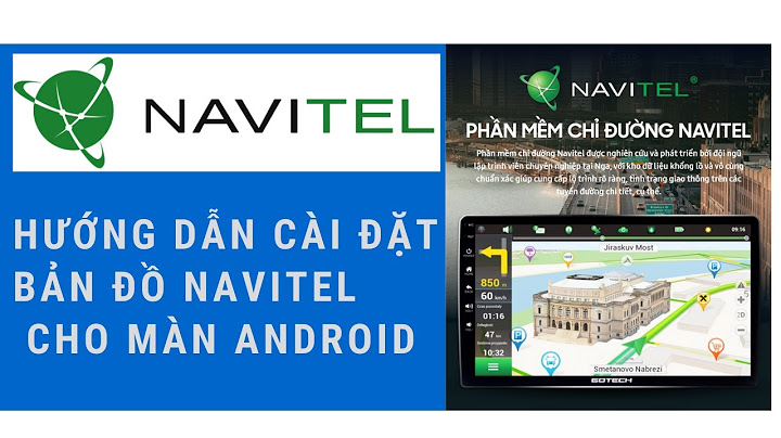 Hướng dẫn dẫn cài navitet vào android năm 2024