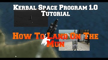 Kerbal Space Program 1.0: How To Land Mun.