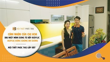 Cảm Nhận Của Chị Hoa Sau Một Năm Dùng Tủ Bếp Acrylic Bóng Gương An Cường - Nội Thất Phúc Thọ Lắp Đặt