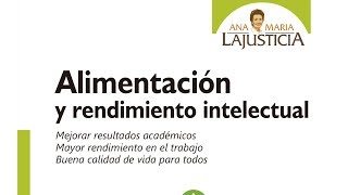 Alimentación y rendimiento intelectual (con Ana Maria Lajusticia)