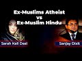 Ex-Muslim Atheist vs Ex-Muslim Hindu | Sarah Kali Dasi and Sanjay Dixit