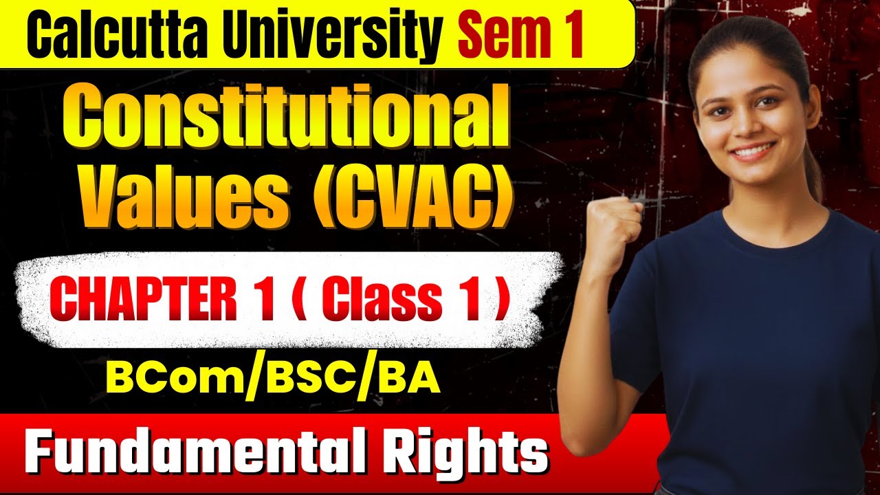 The Constitution of India | Ch 1 | Class 1 | Sem 1 | CVAC | BA/BSc/BCom | Calcutta University 2026