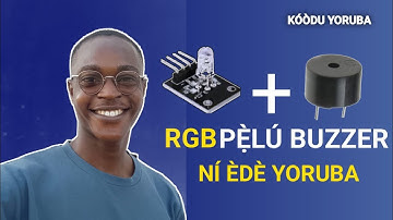 RGB Light With Buzzer Trigger — Ṣí RGB LED Nípa Ìró Buzzer (Kóòdù Yorùbá)