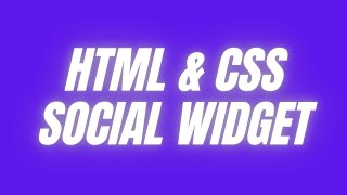 How to create a Social Media Widget using HTML and CSS