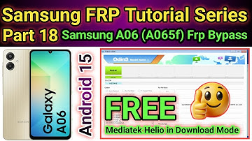 Samsung A06 (A065f) FRP Reset done by flashing free android 15 | Part-18 | 2025