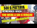 Soi 6 Pattaya - A place that will never be forgotten. Home to millions of memories and more to come!