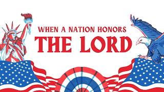 When A Nation Honors The Lord | Sermon Only | 07.05.2026