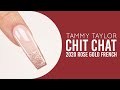 ❤ Tammy Taylor | 2020 Rose Gold French | Chit Chat