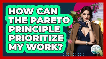 How Can The Pareto Principle Prioritize My Work? - The Personal Growth Path