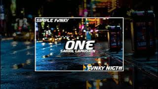 ONE Sahril Lamusrin Simple Fvnky Newremixx2022