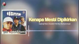 Saykoji - Kenapa Mesti Dipikirkan