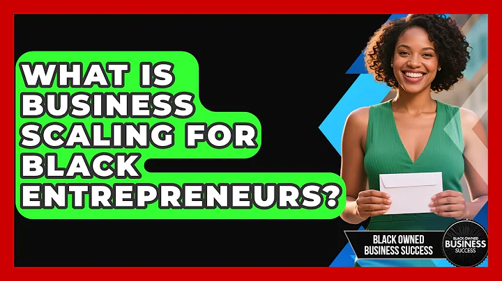 What Is Business Scaling for Black Entrepreneurs? | Black Owned Business Success News