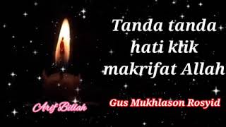 Gus Mukhlason Rosyid || Tanda Tanda Hati Makrifat Allah.
