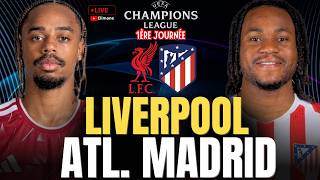 🔴 LIVERPOOL VS ATLÉTICO MADRID EN DIRECT | 😱 CHOC XXL À ANFIELD ! | 🏆 LIGUE DES CHAMPIONS