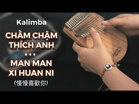 Video Kalimba | Chầm Chậm Thích Anh | Man Man Xi Huan Ni... - youtube