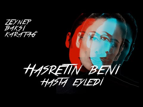 Zeynep Bakşi Karatağ - Hasretin Beni Hasta Eyledi | 2021 Single