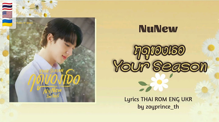 [597] NuNew - ฤดูของเธอ Your Season | Lyrics THAI ROM ENG UKR