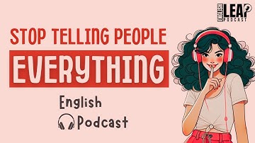 Slow English Podcast | Slow Listening & Speaking Practice (A1–A2) | Stop Telling People Everything