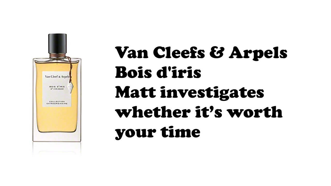 Van Cleefs & Arpels Bois d'iris Review - YouTube