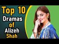 Top 10 Dramas of Alizeh Shah | Alizeh Shah | Blockbuster Dramas of Alizeh Shah | Pak Drama TV