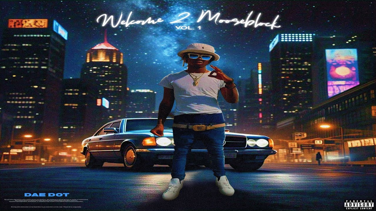 Dae Dot - “Welcome 2 MooseBlock” Vol 1