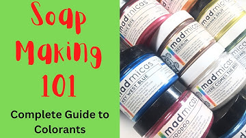 Soap Making 101 | Complete Guide to Using Colorants in Cold Process Soap