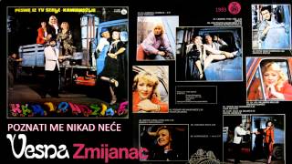 Video thumbnail of "Vesna Zmijanac - Poznati me nikad nece - (Audio 1983)"