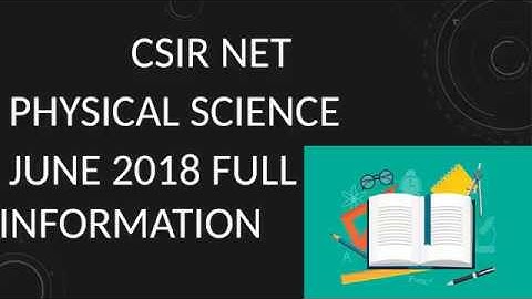 HOW TO QUALIFY CSIR NET JUNE 2018 EXAM WITH FULL INFORMATION (WATCH FULL VIDEO)