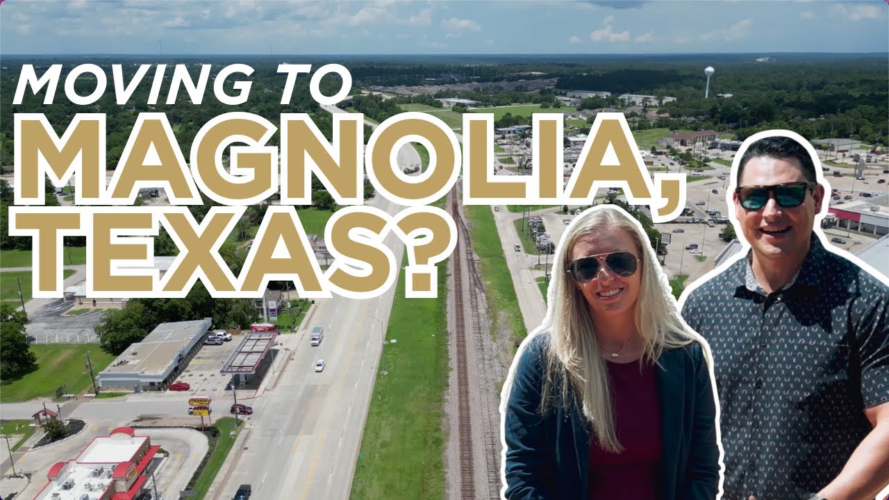 Thinking about moving to Magnolia, Tx? Here is everything you need to know!