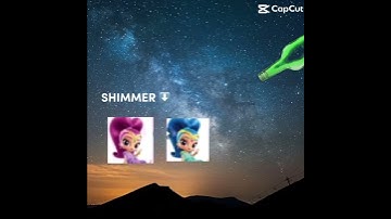 SHIMMER AND SHINE (reversed)