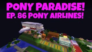 Pony Paradise Ep.86 Pony Airlines Amy Lee33 Mine Little Pony
