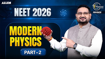 Modern Physics Part-2 | One Shot for NEET 2026 | Physics by Aman Mathur Sir