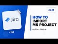 How to Import Ms Project into Jira (Full 2026 Guide)