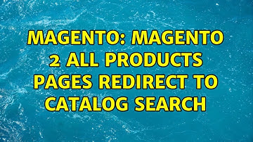 Magento: Magento 2 All Products pages Redirect to catalog search (3 Solutions!!)