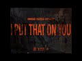 I put that on you official audio  kpbaby x unique musick music shot by6kjefe c4s