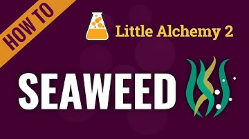 How to make SEAWEED in Little Alchemy 2