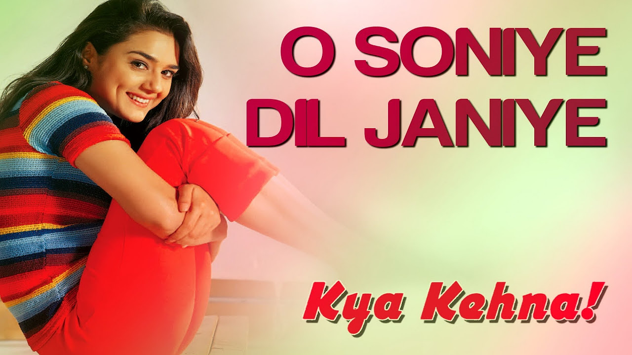 O Soniye Dil Jaaniye   Video Song  Kya Kehna  Saif Preity  Chandrachur  Sonu Nigam