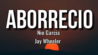 Nio Garcia, Jay Wheeler - Aborrecio (Letra/Lyrics)