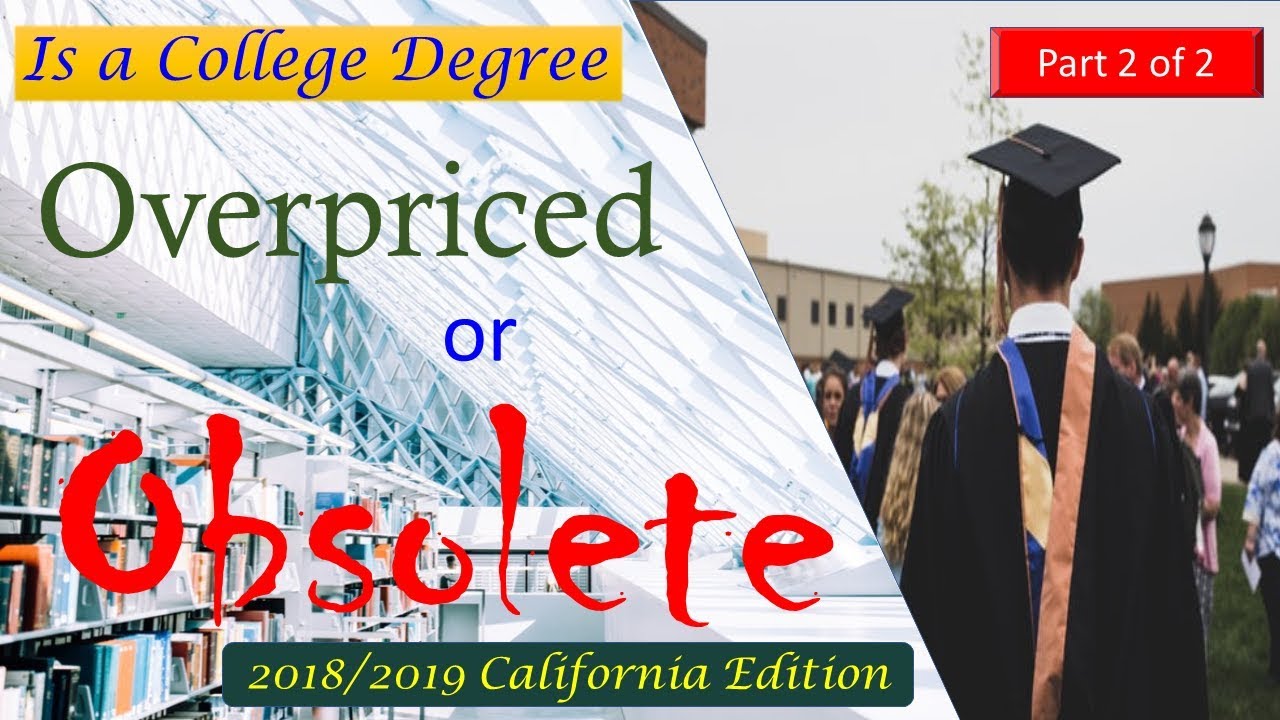 Is a California College Degree Obsolete in 2018? (part 2 of 2) - YouTube