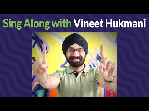 Sing Along With Vineet Hukmani