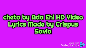 cheta by Ada Ehi HD Video Lyrics Made by Crispus Savia