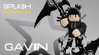 Splash | Legends Live - GAVIN