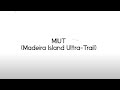 Miut 2024 madeira island ultratrail