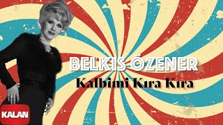 Belkis Özener - Kalbimi Kıra Kıra I Single © 2021 Kalan Müzik Resimi